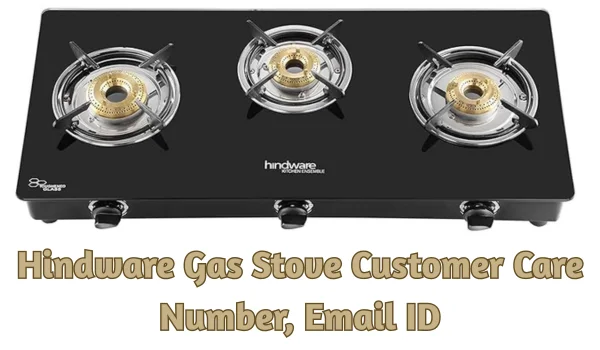 Hindware Gas Stove Customer Care