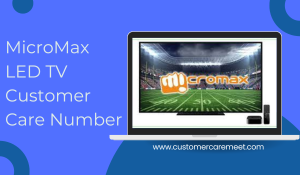 MicroMax LED TV Customer Care Number