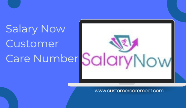 Salary Now Customer Care Number